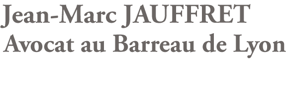Jean-Marc JAUFFRET - Avocat au Barreau de Lyon